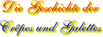 Die Geschichte der Crpes und Galettes